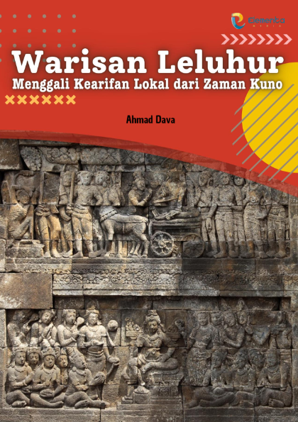 Warisan Leluhur: Menggali Kearifan dari Zaman Kuno